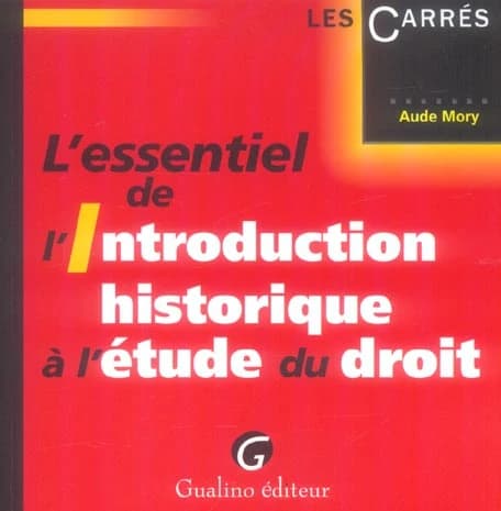 L'essentiel de l'introduction historique à l'étude du droit