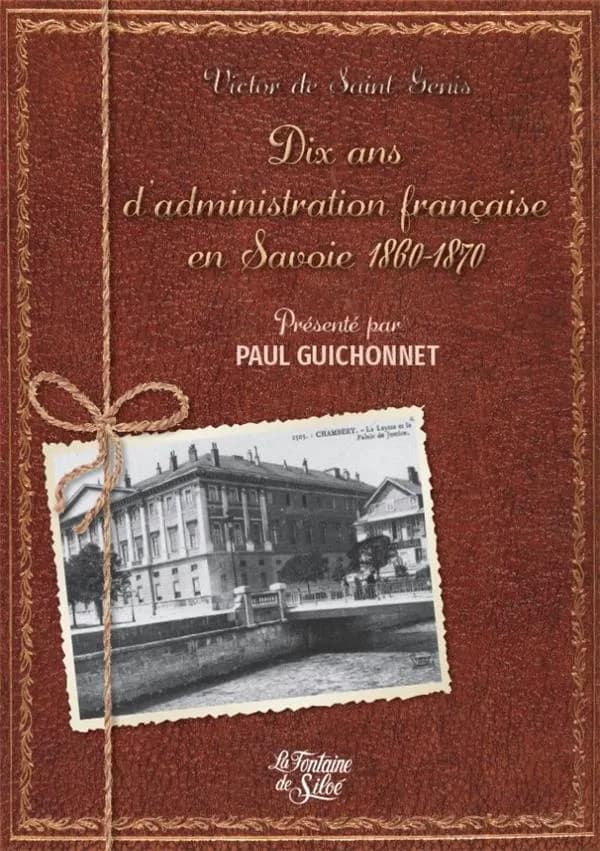 Dix ans d'administration française en Savoie, 1860-1870 : études statistiques sur la période décennale de 1860 à 1870