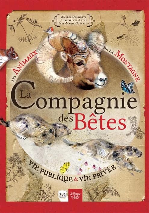 La compagnie des bêtes : les animaux de la montagne, vie publique & vie privée