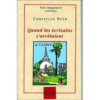 Quand les écrivains s'arrêtaient à Ceylan : 1885-1929