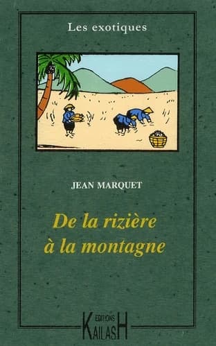 De la rizière à la montagne : moeurs annamites