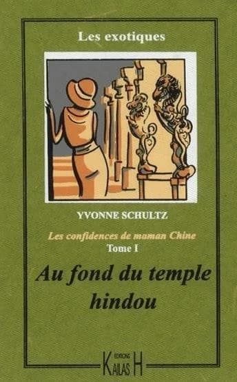 Les confidences de maman Chine Tome 1 ; au fond du temple hindou