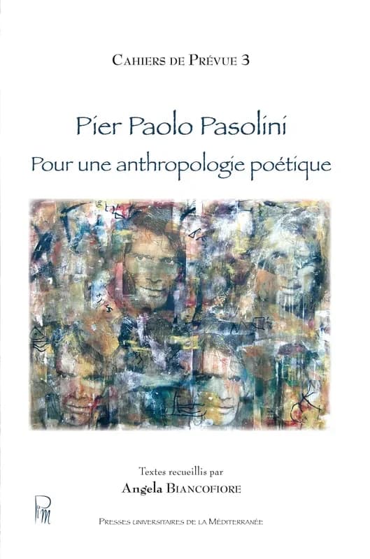 Pier Paolo Pasolini : pour une anthropologie poétique