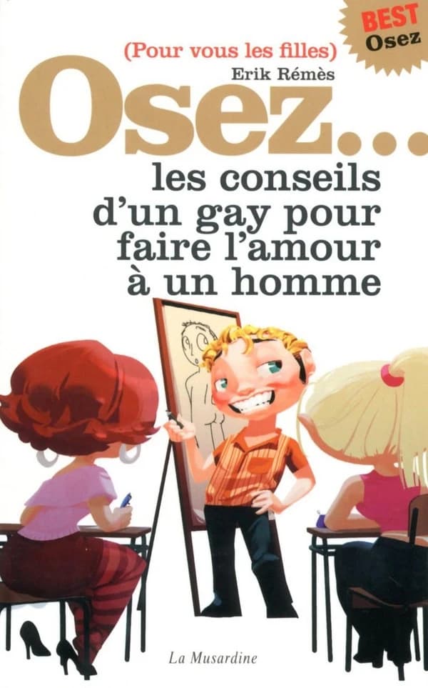 Osez les conseils d'un gay pour faire l'amour à un homme : pour vous les filles