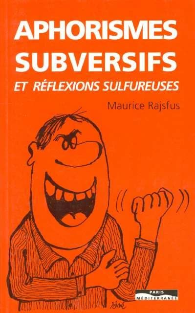 Aphorismes subversifs et réflexions sulfureuses
