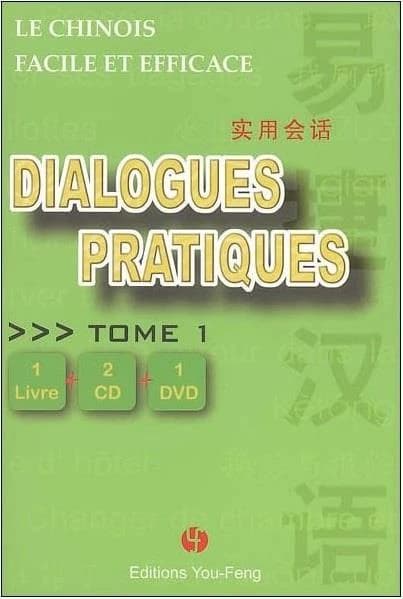 Le chinois facile et efficace. Tome 1 : dialogues pratiques