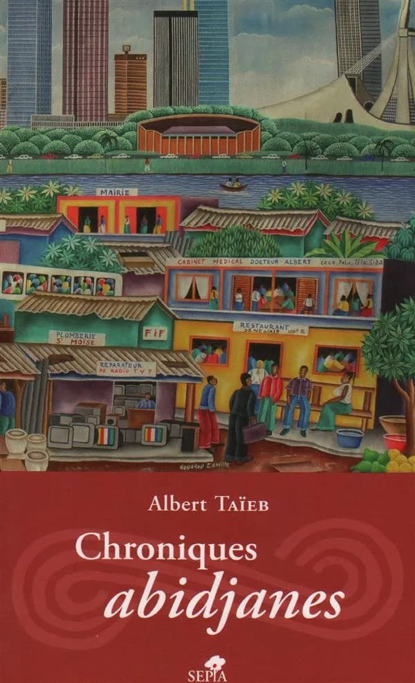 Chroniques abidjanes (2e éd.) Albert Taïeb