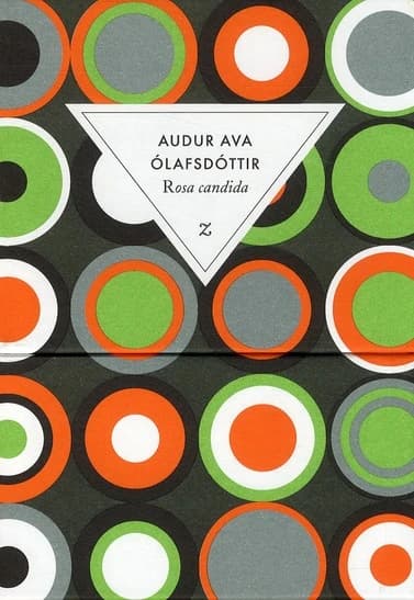 Rosa candida : roman (Éd. de luxe) Audur Ava Ólafsdóttir ; traduit de l'islandais par Catherine Eyjólfsson
