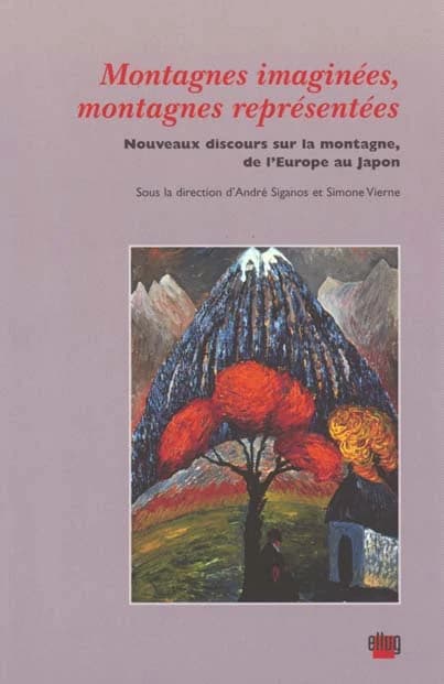 Montagnes imaginées, montagnes représentées : nouveaux discours sur la montagne de l'Europe au Japon
