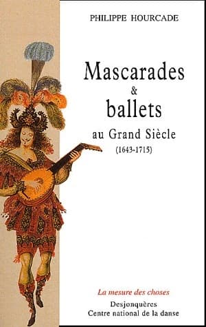 Mascarades et ballets au Grand siècle, 1643-1715