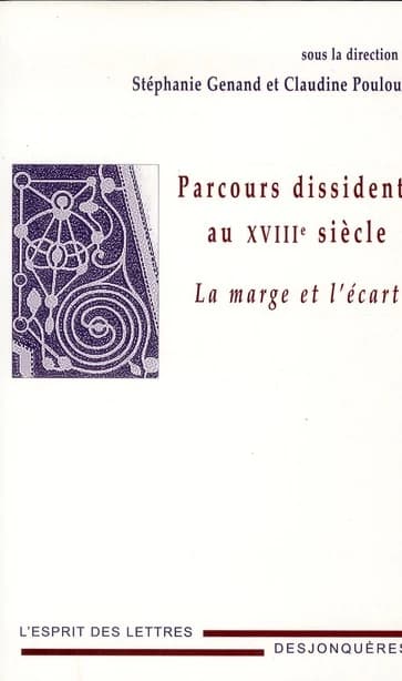 Parcours dissidents au XVIIIe siècle : la marge et l'écart