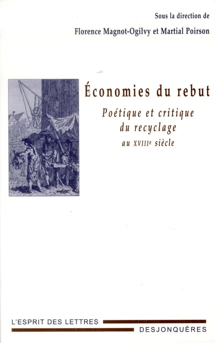 Économies du rebut : poétique et critique du recyclage au XVIIIe siècle
