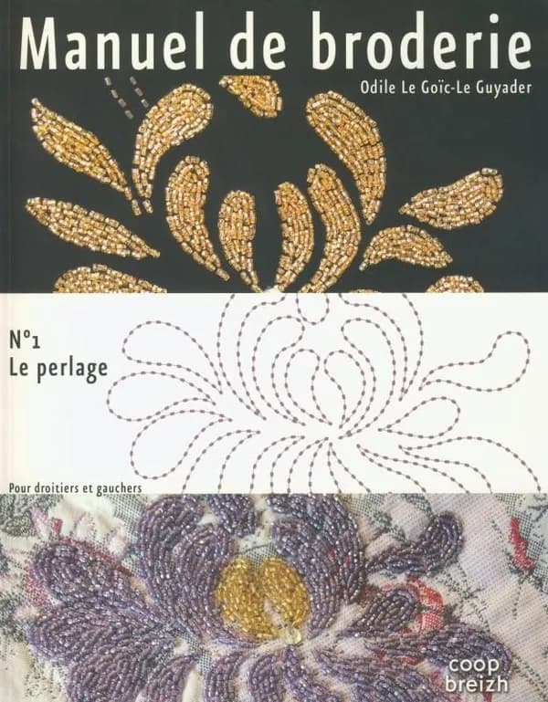 Manuel de broderie. N° 1, Le perlage : pour droitiers et gauchers