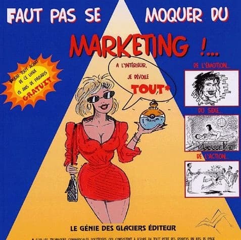 Faut pas se moquer du marketing !