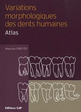 Variations morphologiques des dents humaines : atlas