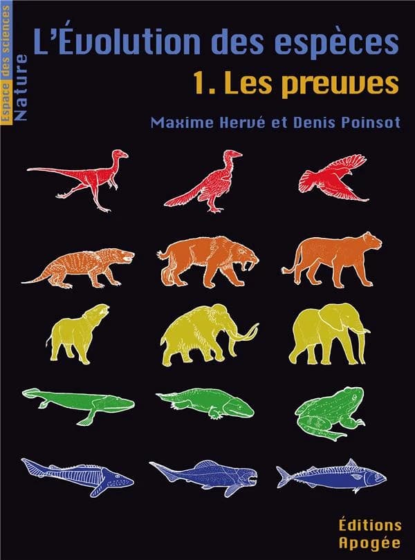 L'évolution des espèces : les preuves (Nouvelle éd.) Maxime Hervé et Denis Poinsot