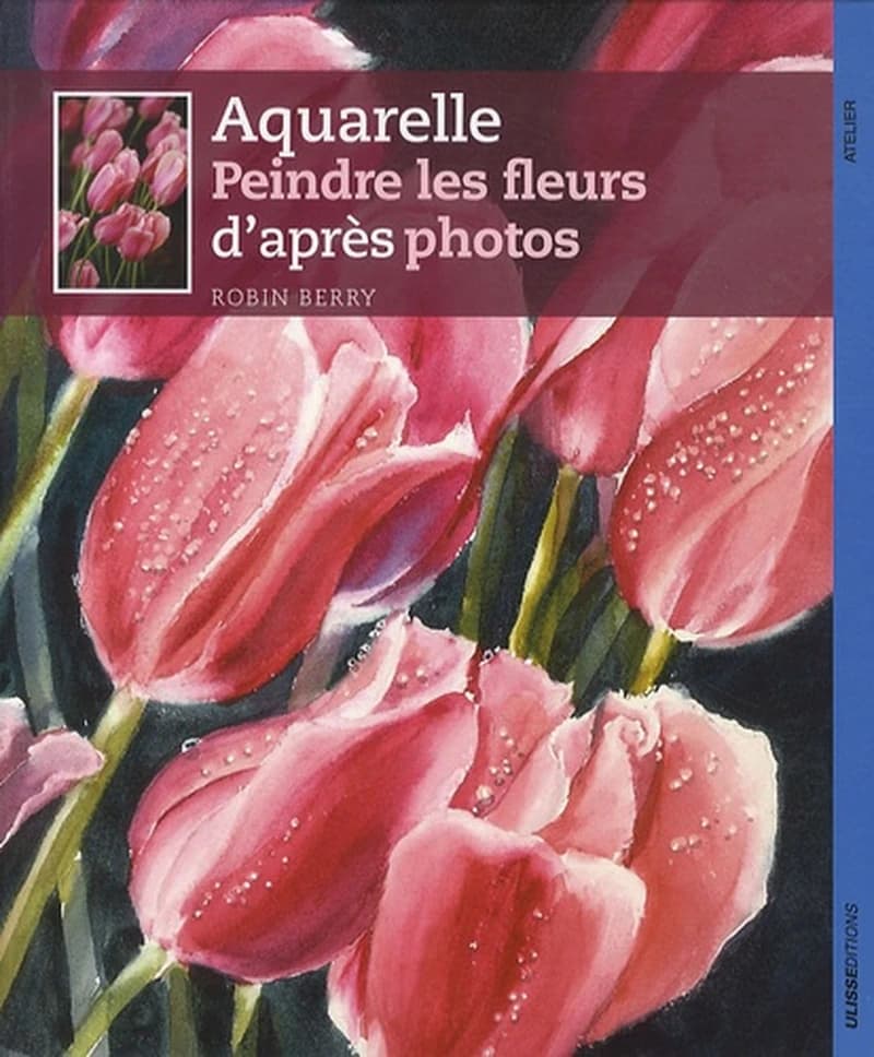 Comment peindre des fleurs à l'aquarelle : de la photographie à l'aquarelle en six étapes simples