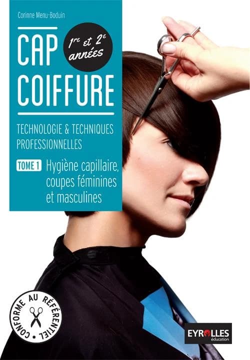 CAP coiffure t.1 ; hygiène capillaire, coupes féminine et masculine ; 1re