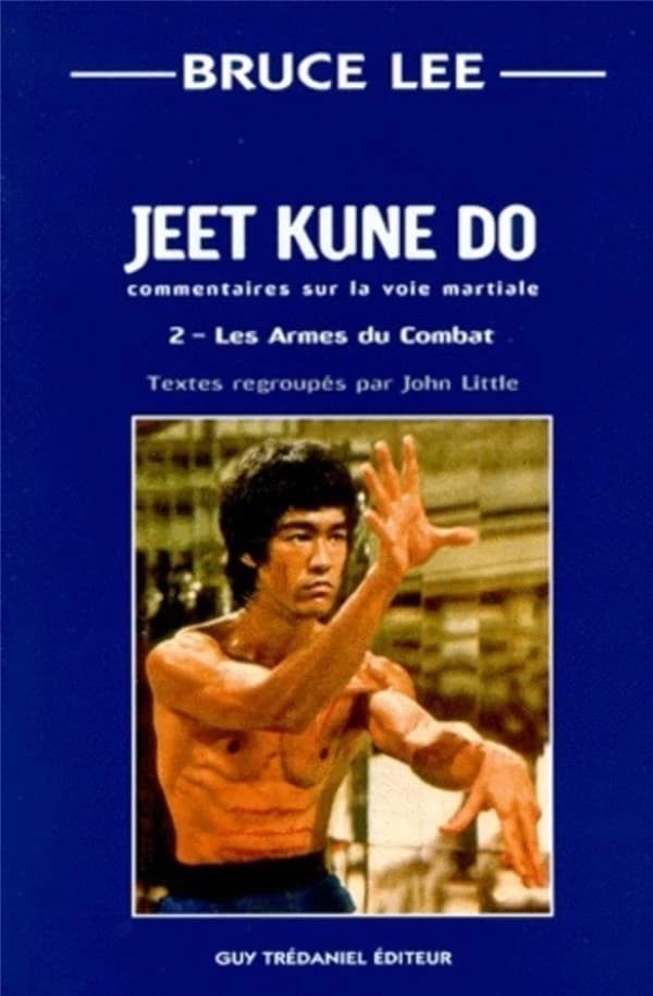 Jeet kune do. Vol. 2, Les armes du combat : commentaires sur la voie martiale