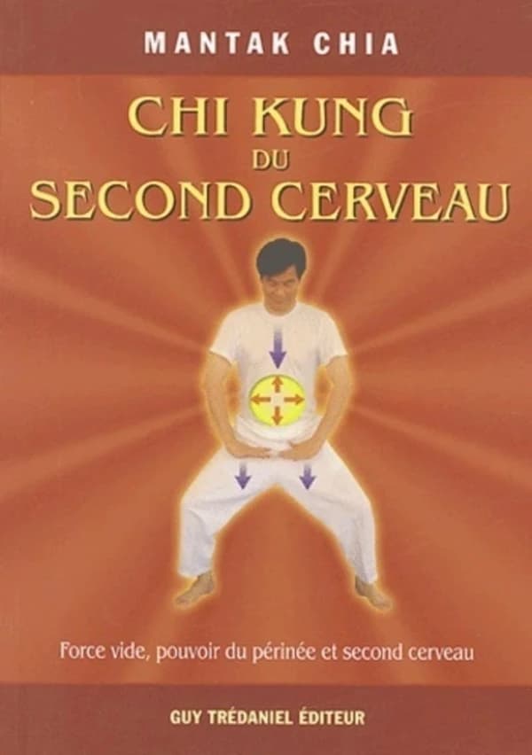 Chi kung du second cerveau ou Le chi kung du tan tien