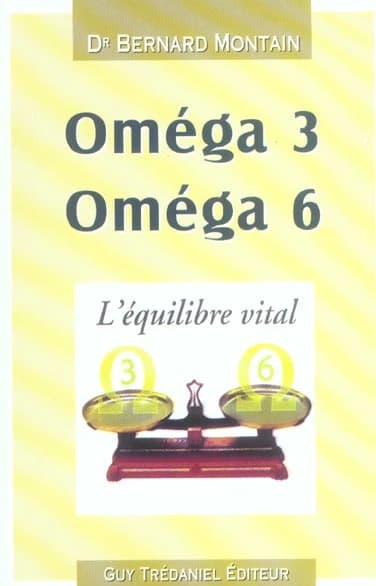 Oméga 3, oméga 6 : l'équilibre vital