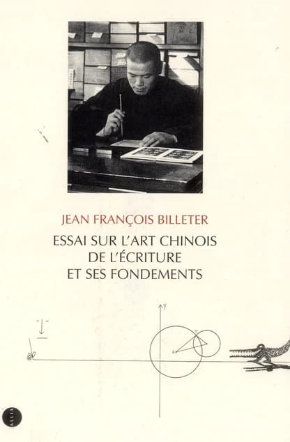 Essai sur l'art chinois de l'écriture et ses fondements