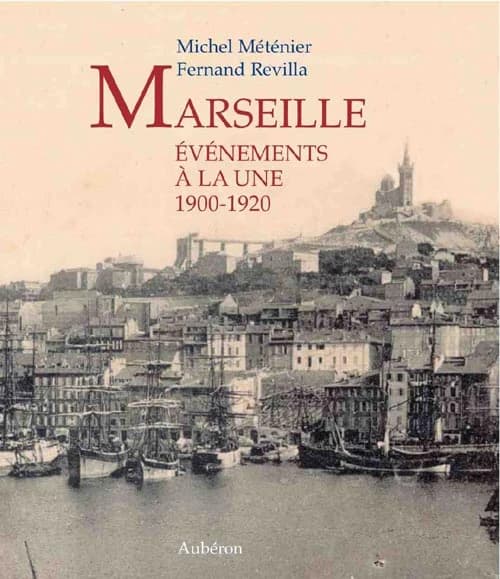 Marseille, 1900-1920 : événements à la une