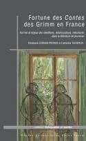 Fortune des "Contes" des Grimm en France : formes et enjeux des rééditions, reformulations, réécritures dans la littérature de jeunesse