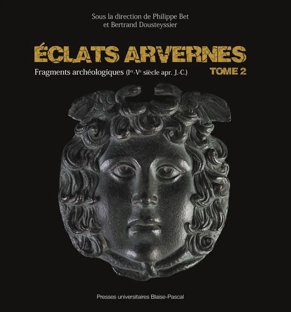 Éclats arvernes : fragments archéologiques, Ier-Ve siècle apr. J.-C.. Tome 2
