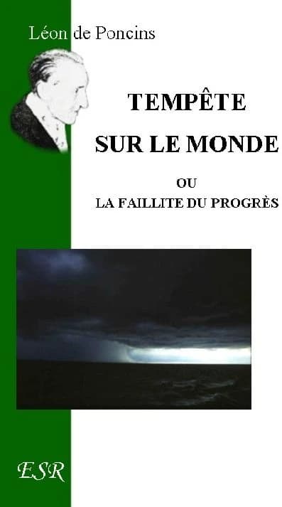 Tempête sur le monde : Ou la faillite du Progrès