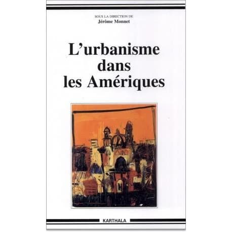L'urbanisme dans les Amériques : modèles de ville et modèles de société