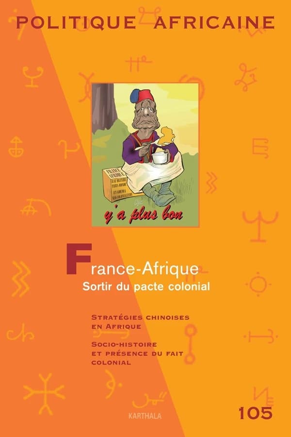 Revue politique africaine n.105 : France-Afrique, sortir du pacte colonial ; stratégies chinoises en Afrique, socio-histoire et présence ou fait colonial