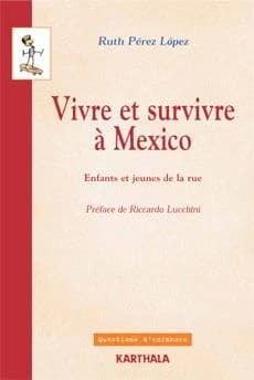 Vivre et survivre à Mexico : enfants et jeunes de la rue