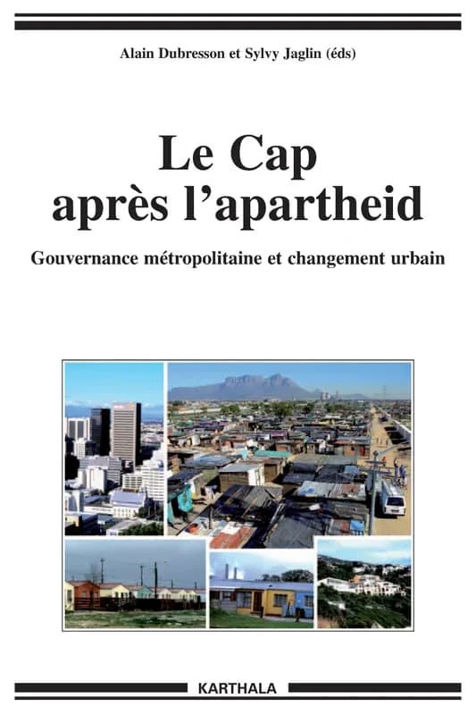 Le Cap après l'apartheid : gouvernance métropolitaine et changement urbain