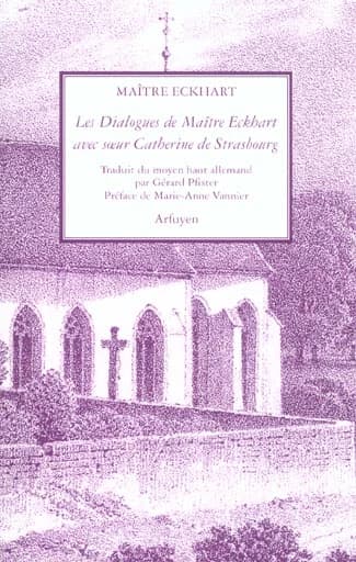 Les dialogues de Maître Eckhart avec soeur Catherine de Strasbourg