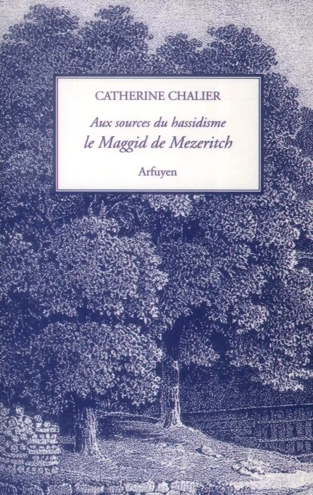 Le Maggid de Mezeritch : aux sources du hassidisme