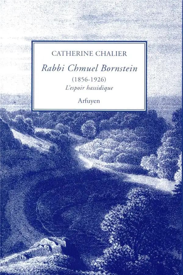 Rabbi Chmuel Bornstein : de Sochaczew, 1856-1926 : l'espoir hassidique