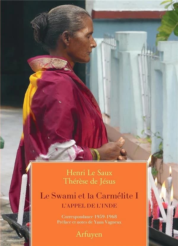 Le swami et la carmélite. 1, L'appel de l'Inde : correspondance, 1959-1968