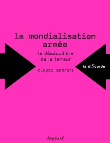La mondialisation armée : le déséquilibre de la terreur