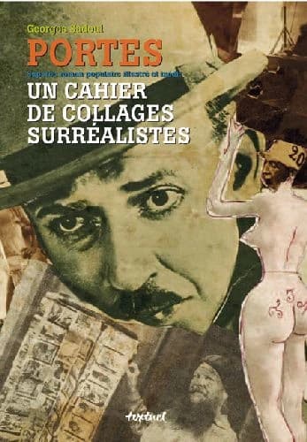 Portes : superbe roman populaire illustré et inédit : un cahier de collages surréalistes