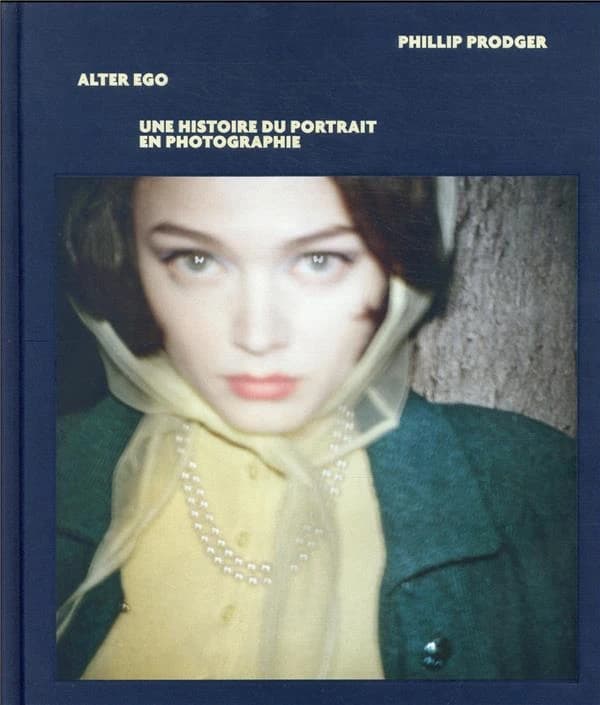 Alter ego : une histoire du portrait en photographie