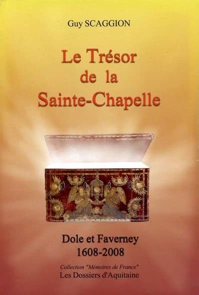 Le trésor de la Sainte-Chapelle : Dole et Faverney, 1608-2008 : 400e anniversaire