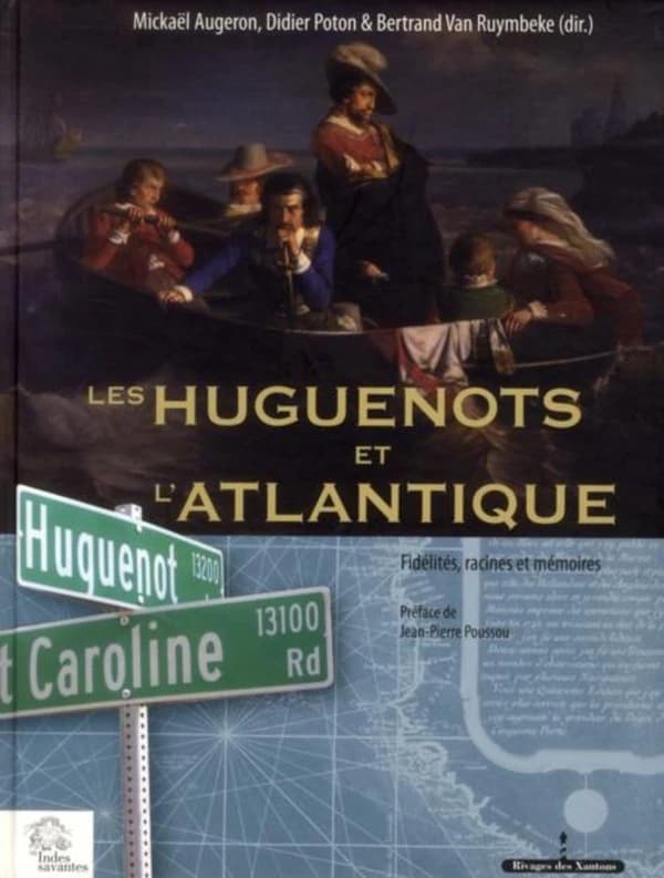 Les huguenots et l'Atlantique. Volume II, Fidélités, racines et mémoires