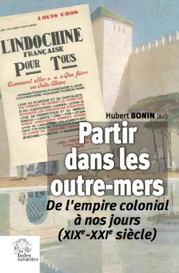 Partir dans les outre-mers : de l'empire colonial à nos jours, XIXe-XXIe siècle