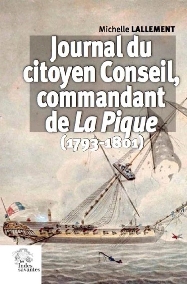 Journal du citoyen Conseil, commandant de La Pique : 1793-1801