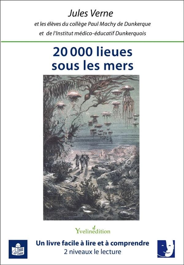 20 000 lieues sous les mers : Transcription en FALC et adaptation du texte par les élèves du collège Paul Machy de Dunkerque et de l'Institut médico-éducatif Dunkerquois