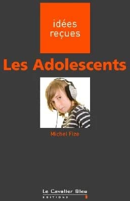 Les adolescents (2e éd. revue et corrigée) Michel Fize