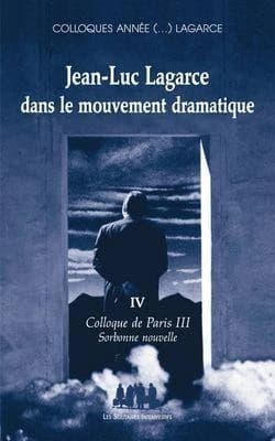 Jean-Luc Lagarce dans le mouvement dramatique : colloque de Paris III