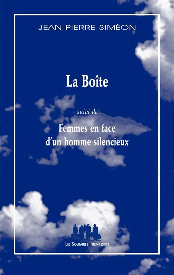 La Boîte : Suivi de Femmes en face d'un homme silencieux