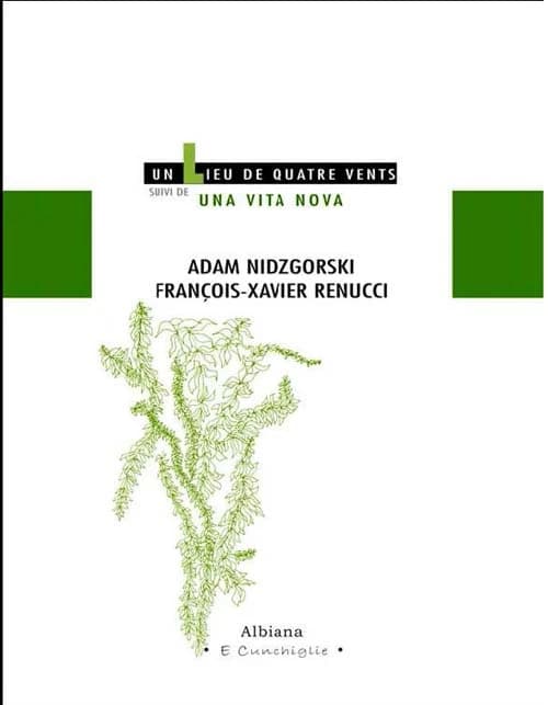 Un lieu de quatre vents ; suivi de Una vita nova